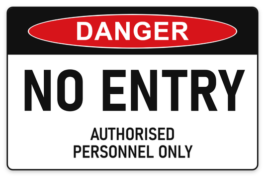 No Entry – Authorised Personnel Only Danger Sign – NO ENTRY AUTHORISED PERSONNEL ONLY