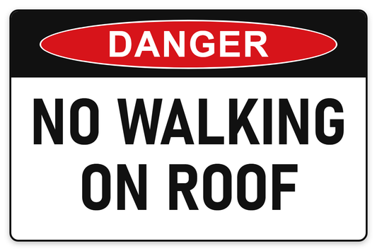 No Walking on Roof Danger Sign – NO WALKING ON ROOF