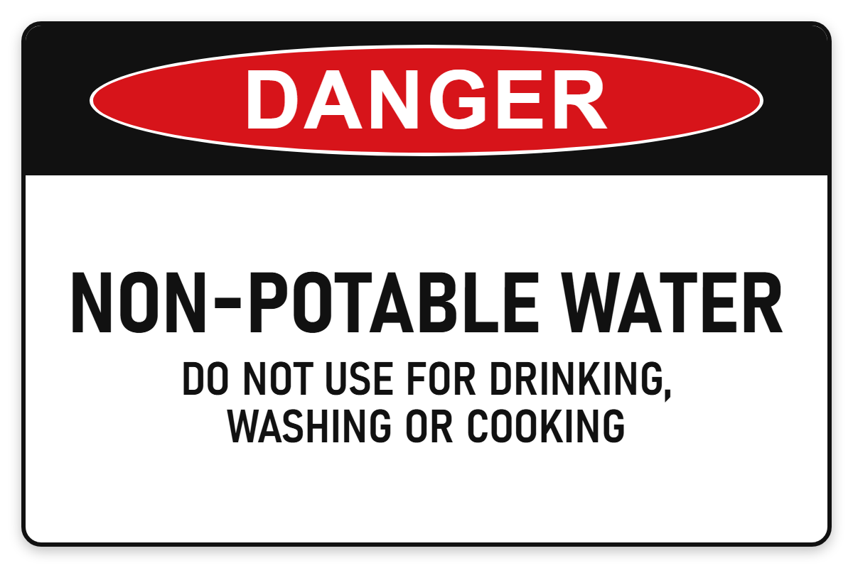 Non-Potable Water – Do Not Drink Danger Sign – NON-POTABLE WATER DO NOT USE FOR DRINKING, WASHING OR COOKING