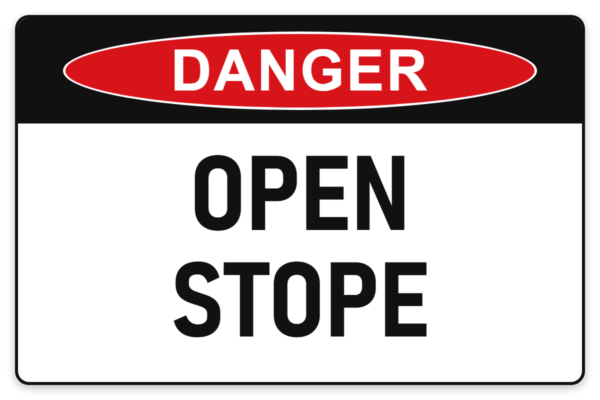 Open Stope Danger Sign – OPEN STOPE