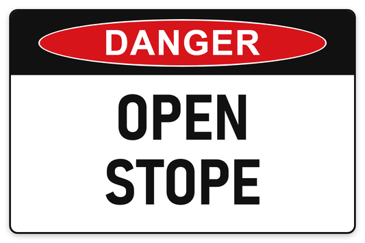Open Stope Danger Sign – OPEN STOPE