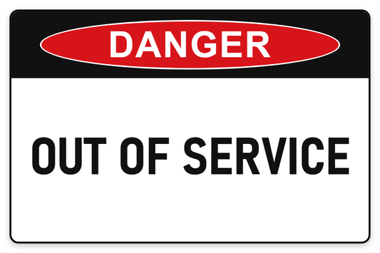 Out of Service Danger Sign – OUT OF SERVICE