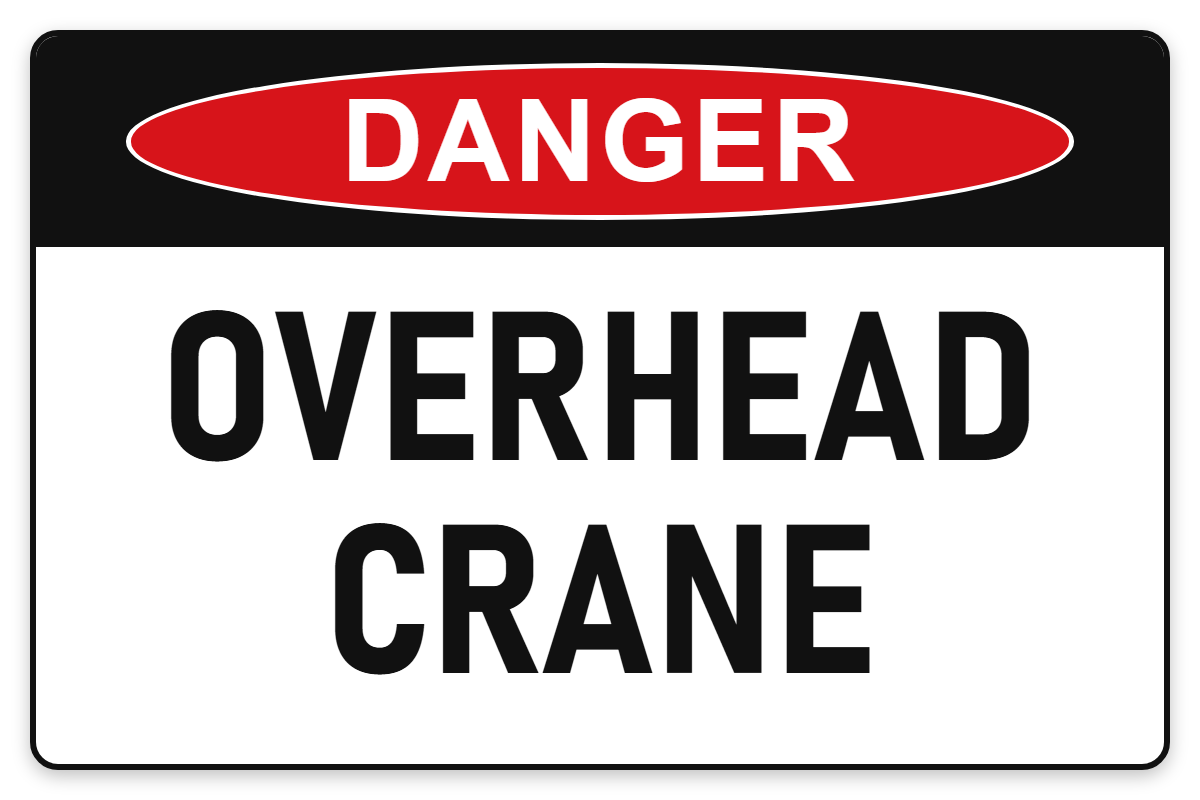 Overhead Crane Danger Sign – OVERHEAD CRANE