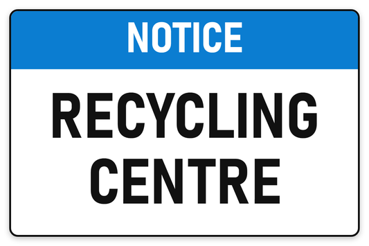 Notice Recycling Centre sign – blue notice safety sign by Bold Safety Signs