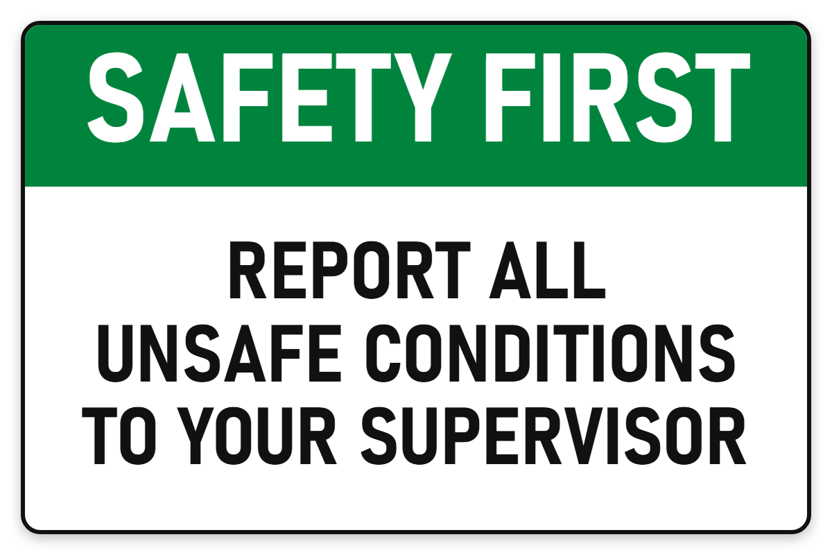Safety First Report All Unsafe Conditions sign – green Safety First safety sign by Bold Safety Signs