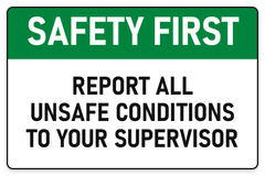 Safety First Report All Unsafe Conditions sign – green Safety First safety sign by Bold Safety Signs