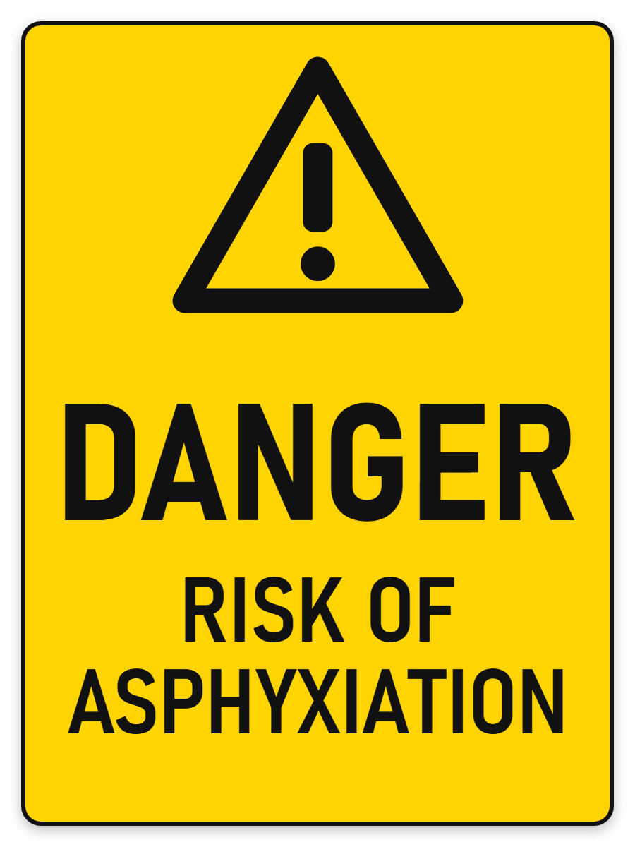 Risk of Asphyxiation Danger Sign – RISK OF ASPHYXIATION