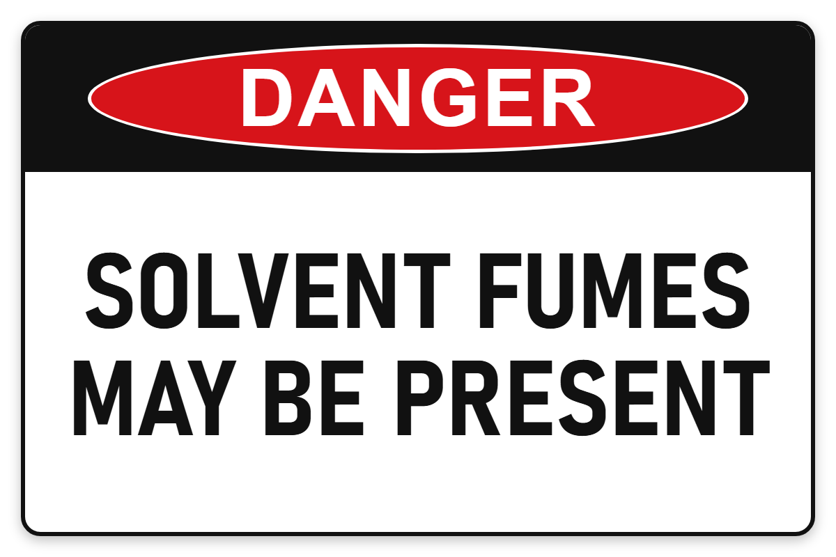 Solvent Fumes May Be Present Danger Sign – SOLVENT FUMES MAY BE PRESENT