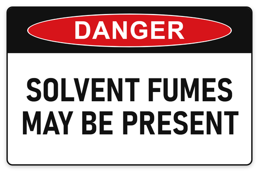 Solvent Fumes May Be Present Danger Sign – SOLVENT FUMES MAY BE PRESENT