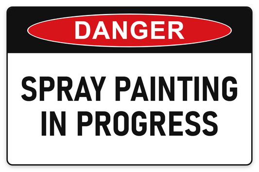 Spray Painting in Progress Danger Sign – SPRAY PAINTING IN PROGRESS