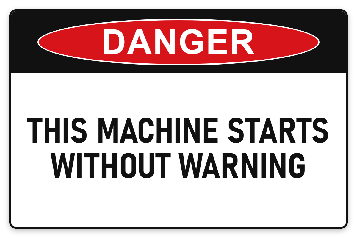 This Machine Starts Without Warning Danger Sign – THIS MACHINE STARTS WITHOUT WARNING