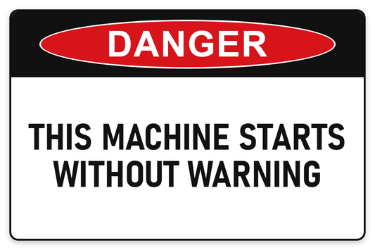 This Machine Starts Without Warning Danger Sign – THIS MACHINE STARTS WITHOUT WARNING