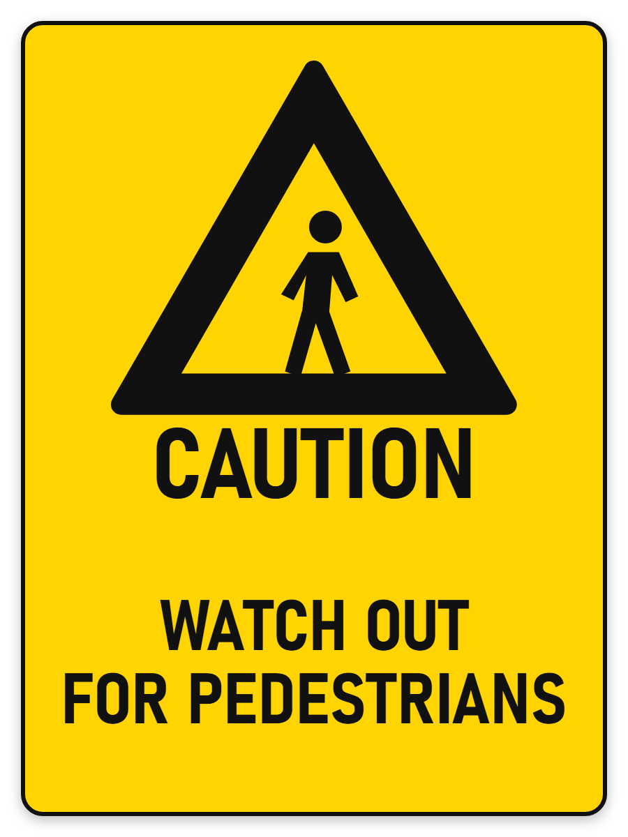 Caution Watch Out For Pedestrians sign – yellow warning safety sign by Bold Safety Signs