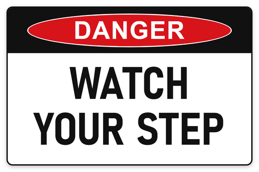 Watch Your Step Danger Sign – WATCH YOUR STEP