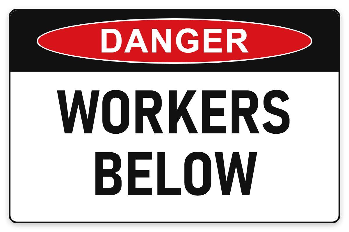 Workers Below Danger Sign – WORKERS BELOW