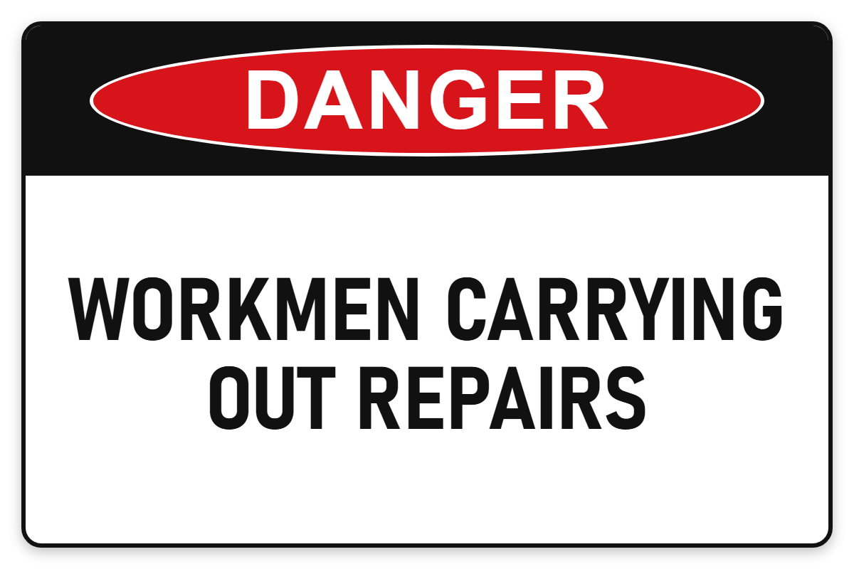 Workmen Carrying Out Repairs Danger Sign – WORKMEN CARRYING OUT REPAIRS