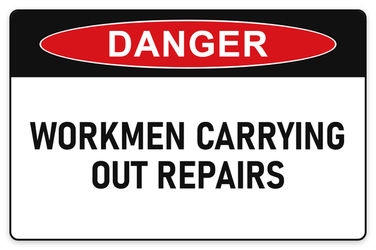 Workmen Carrying Out Repairs Danger Sign – WORKMEN CARRYING OUT REPAIRS